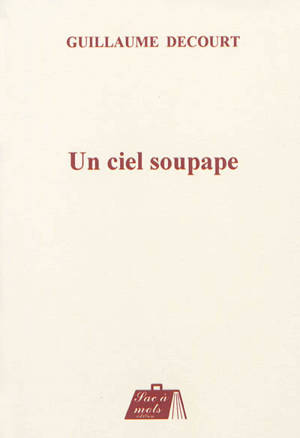 Un ciel soupape - Guillaume Decourt