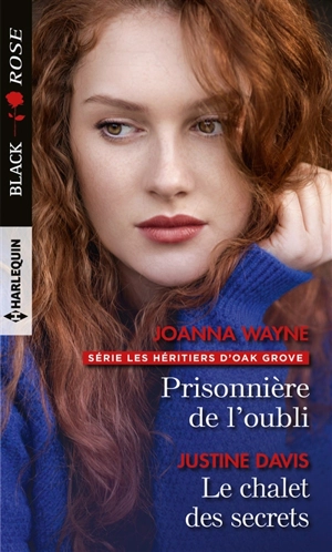 Prisonnière de l'oubli : les héritiers d'Oak Grove. Le chalet des secrets - Joanna Wayne