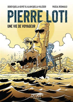 Pierre Loti : une vie de voyageur - Didier Quella-Guyot