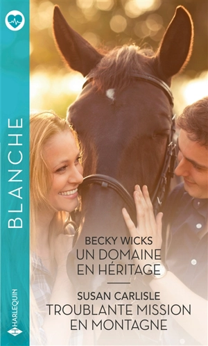 Un domaine en héritage. Troublante mission en montagne - Becky Wicks