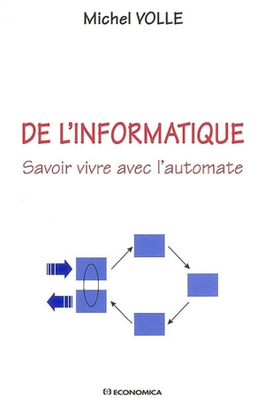 De l'informatique : savoir vivre avec l'automate - Michel Volle