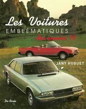 Les voitures emblématiques des années 70 - Jany Huguet