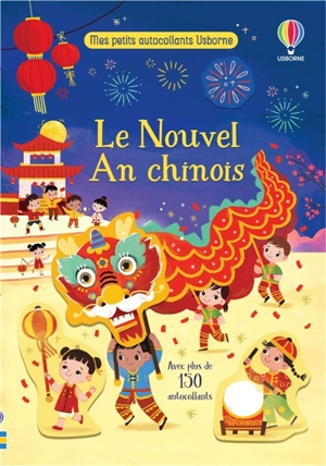 Le Nouvel An chinois : Mes petits autocollants Usborne - Kristie Pickersgill