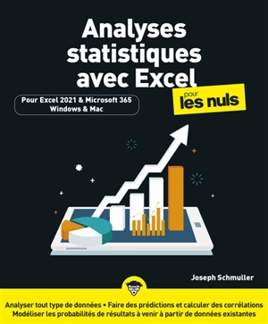 Analyses statistiques avec Excel pour les nuls : pour Excel 2021 & Microsoft 365, Windows & Mac - Joseph Schmuller