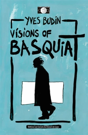 Visions of Basquiat - Yves Budin