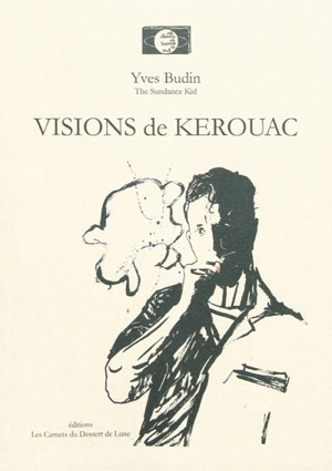 Visions de Kerouac - Yves Budin