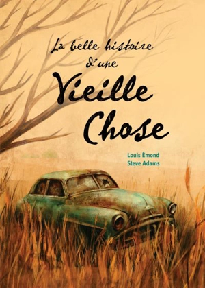 La belle histoire d'une vieille chose - Louis Emond