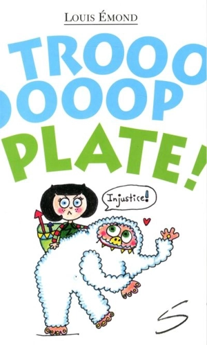 Troooooop plate ! - Louis Emond