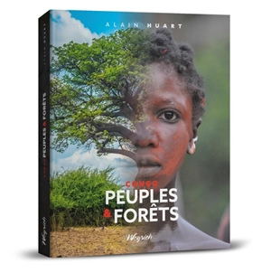 Congo : peuples & forêts - Alain Huart