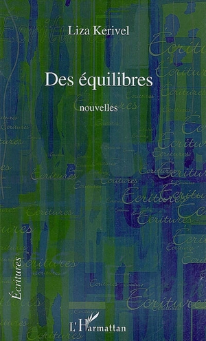 Des équilibres - Liza Kerivel