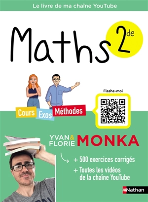 Maths 2de : cours, exos, méthodes : le livre de ma chaîne YouTube - Yvan Monka