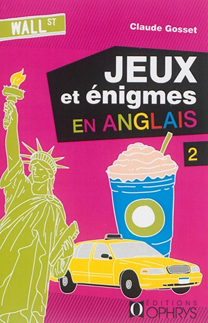 Jeux et énigmes en anglais. Vol. 2 - Claude Gosset