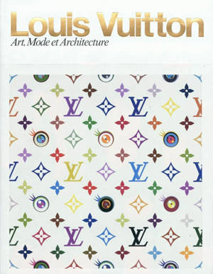 Louis Vuitton : art, mode et architecture