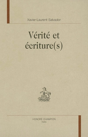 Vérité et écriture(s) - Xavier-Laurent Salvador