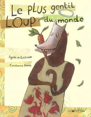 Le plus gentil loup du monde - Agnès de Lestrade