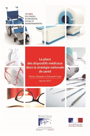 La place des dispositifs médicaux dans la stratégie nationale de santé : janvier 2015 - France. Conseil économique, social et environnemental