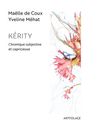 Kérity : chronique subjective et capricieuse - Maëlle de Coux