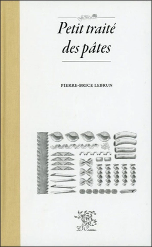 Petit traité des pâtes - Pierre-Brice Lebrun