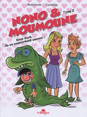 Nono & Moumoune. Vol. 2. Trop fort, ils se supportent encore ! - Romanuik