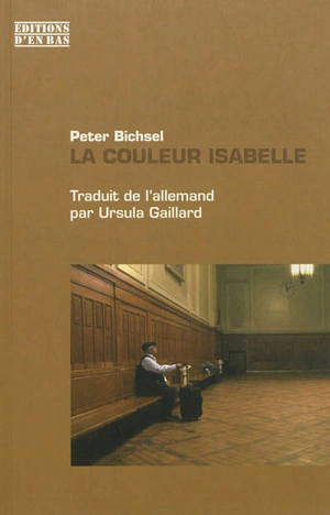 La couleur isabelle : chroniques des années 1980 à 2008 - Peter Bichsel