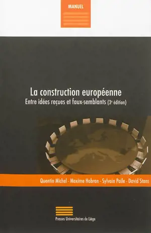 La construction européenne : entre idées reçues et faux-semblants