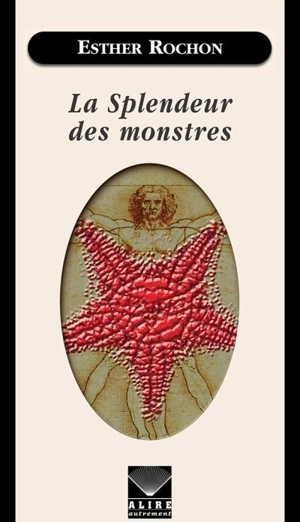 La splendeur des monstres - Esther Rochon