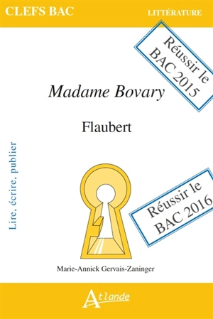 Madame Bovary, Flaubert : lire, écrire, publier - Marie-Annick Gervais Zaninger