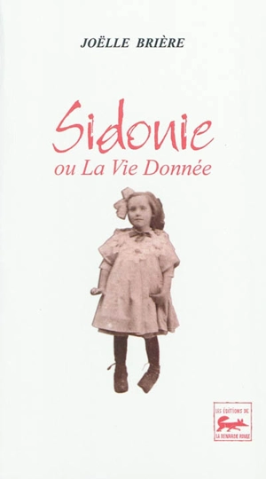 Sidonie ou La vie donnée - Joëlle Brière