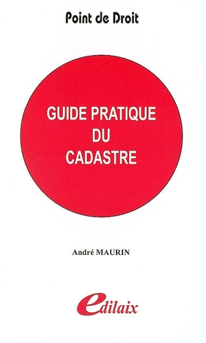 Guide pratique du cadastre - André Maurin