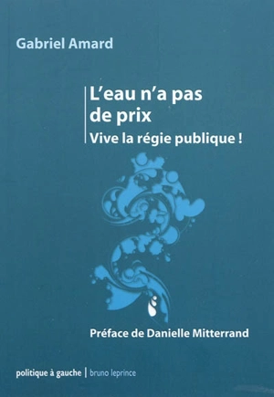 L'eau n'a pas de prix : vive la régie publique - Gabriel Amard