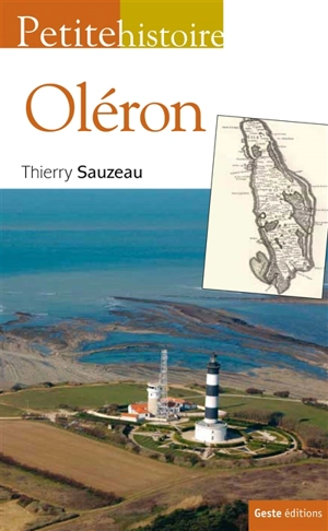 Petite histoire d'Oléron - Thierry Sauzeau