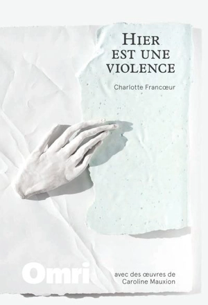 Hier est une violence - Francoeur, Charlotte