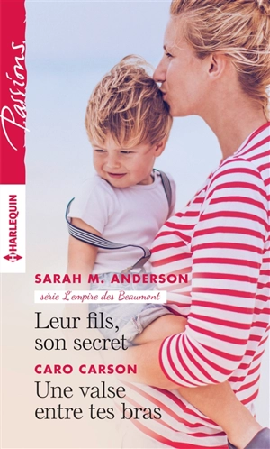 Leurs fils, son secret : l'empire des Beaumont. Une valse entre tes bras - Sarah M. Anderson