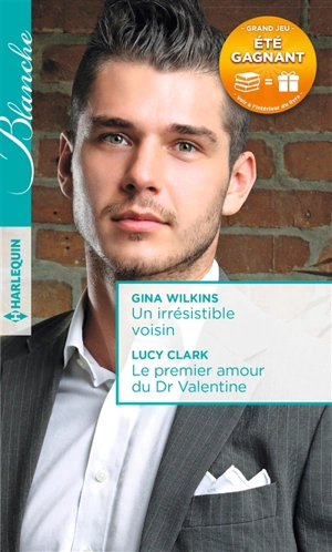 Un irrésistible voisin. Le premier amour du Dr Valentine - Gina Ferris Wilkins