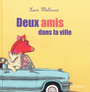 Deux amis dans la ville - Lucie Müllerova