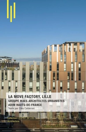 La Move Factory, Lille : groupe Maes architectes urbanistes : Adim Haut-de-France - Cléa Caldéroni