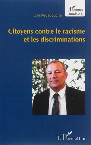 Citoyens contre le racisme et les discriminations - Zaïr Kédadouche