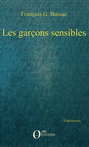 Les garçons sensibles - François George Bussac