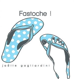 Fastoche !. Pas fastoche du tout !!? - Joëlle Gagliardini