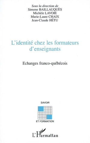 L'identité chez les formateurs d'enseignants : échanges franco-québécois