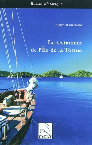 Le testament de l'île de la Tortue - Elvire Maurouard