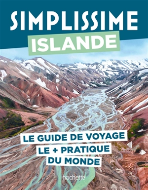 Simplissime : Islande : le guide de voyage le + pratique du monde - Ariane Tahar