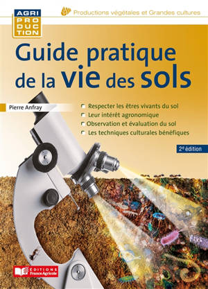 Guide pratique de la vie des sols - Pierre Anfray