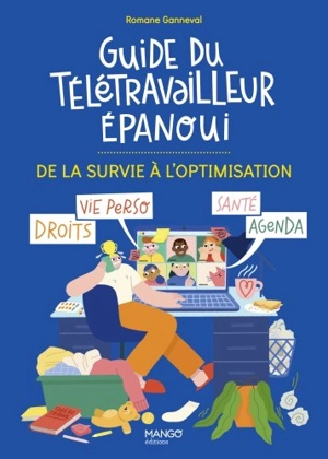 Guide du télétravailleur épanoui : de la survie à l'optimisation - Romane Ganneval