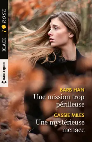 Une mission trop périlleuse. Une mystérieuse menace - Barb Han