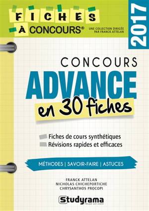 Concours Advance 2017 : 30 fiches méthodes, savoir-faire et astuces - Franck Attelan