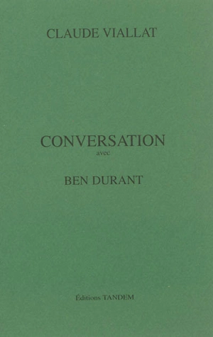 Conversation avec Ben Durant - Claude Viallat