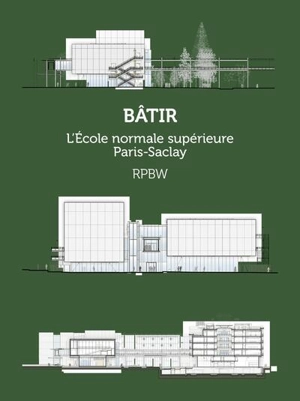 Bâtir : l'Ecole normale supérieure Paris-Saclay : RPBW - Christine Desmoulins