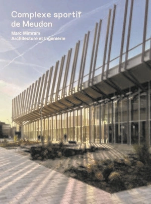 Complexe sportif de Meudon : Marc Mimram Architecture et Ingénierie - Christophe Catsaros