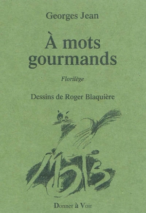 A mots gourmands : florilège - Georges Jean